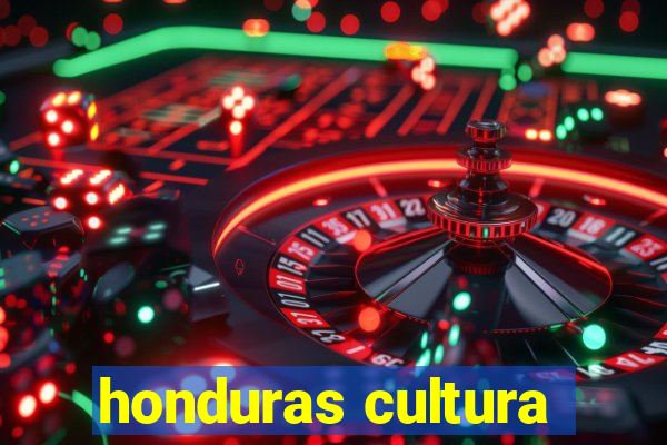 honduras cultura